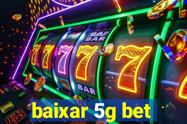 baixar 5g bet